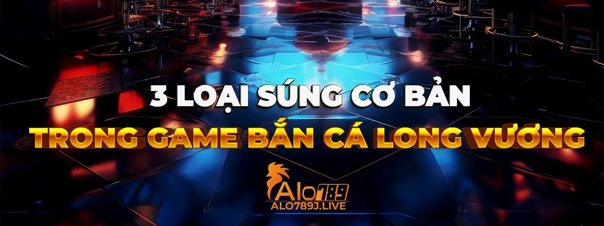 Các loại súng bắn cá Long Vương bạn quan tâm