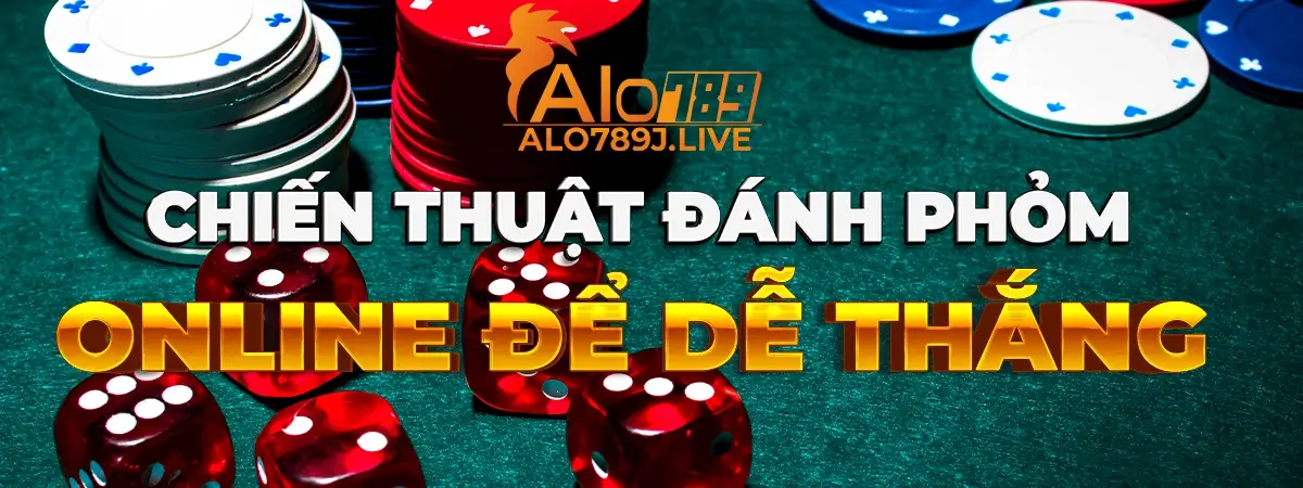 Chiến thuật chơi game bài Phỏm online tăng tỷ lệ chiến thắng