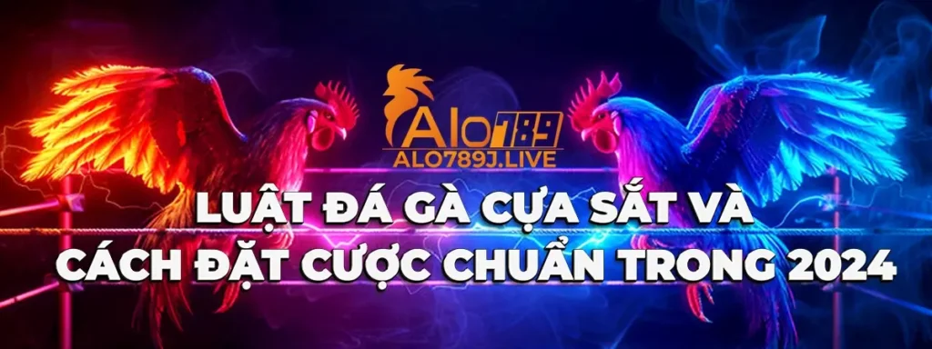 ALO789 cung cấp luật chơi đá gà cựa sắt