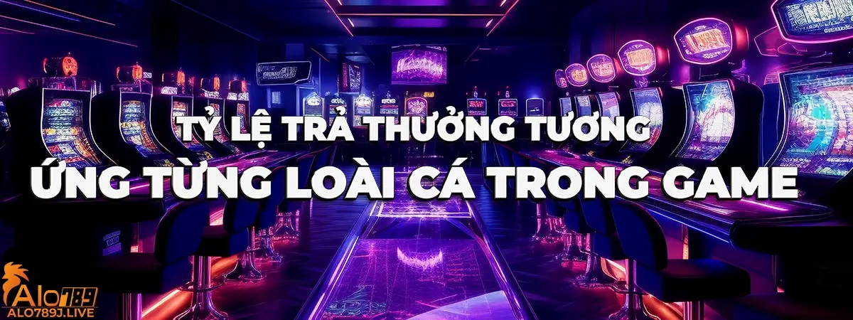 Giải đáp về tỉ lệ trả thưởng của tựa game bắn cá Long Vương